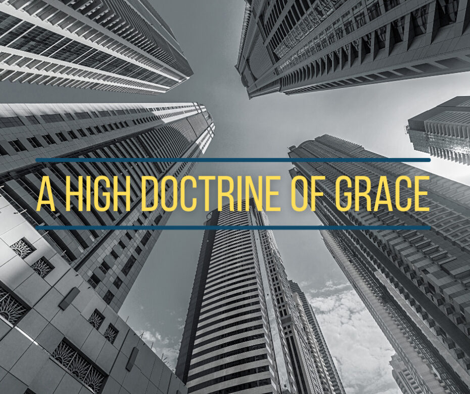 A High Doctrine of Grace