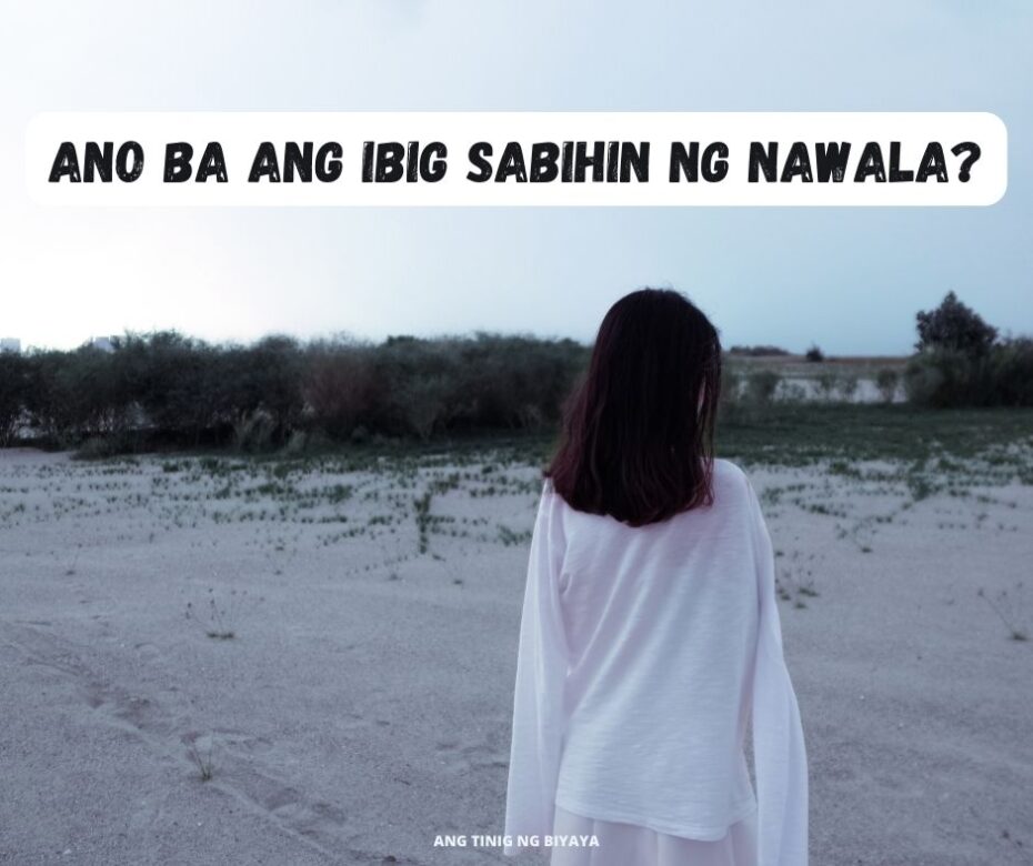 ANO BA ANG IBIG SABIHIN NG NAWALA