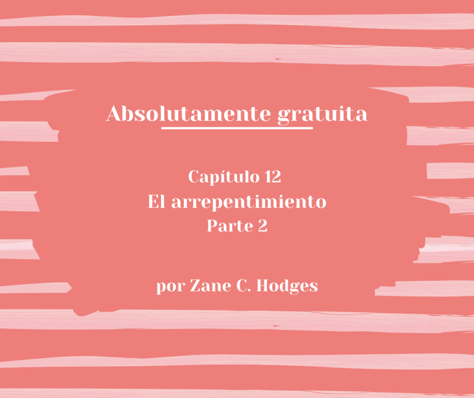 Absolutamente gratuita Capítulo 12 El arrepentimiento Parte 2 por Zane C. Hodges