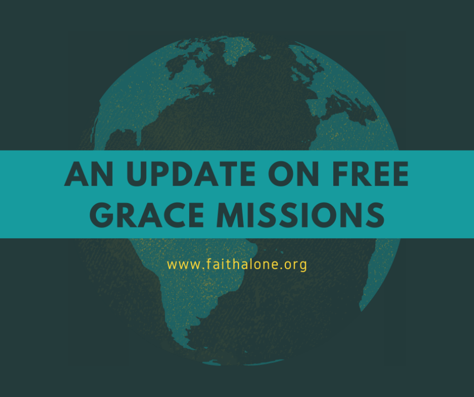 An Update on Free Grace Missions