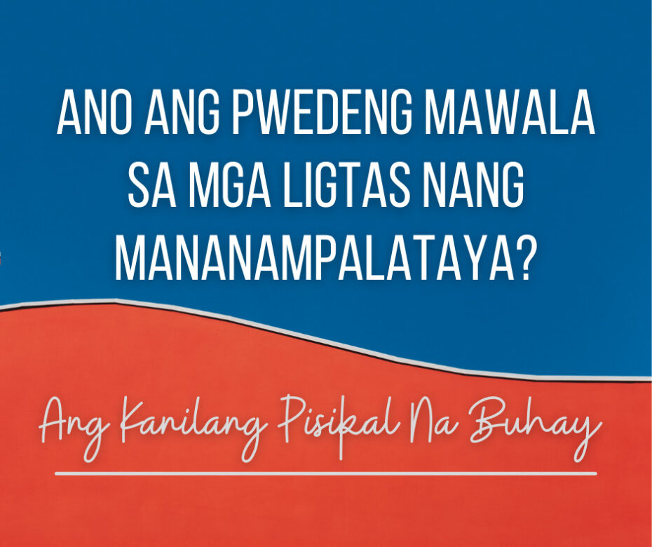 Ano Ang Pwedeng Mawala Sa Mga Ligtas Nang Mananampalataya Ang Kanilang Pisikal Na Buhay