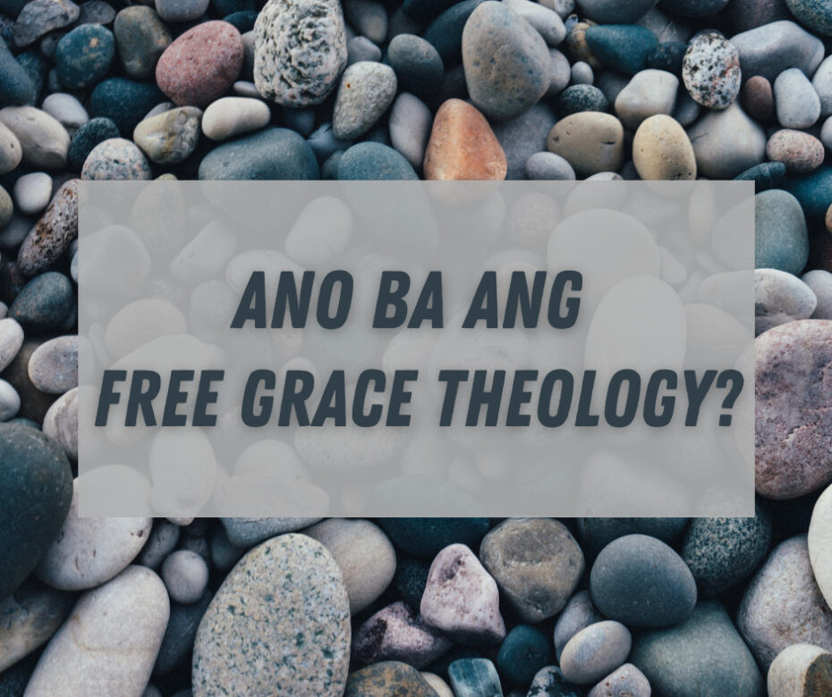 Ano Ba Ang Free Grace Theology