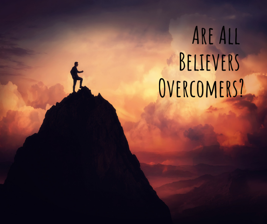Are All Believers Overcomers_
