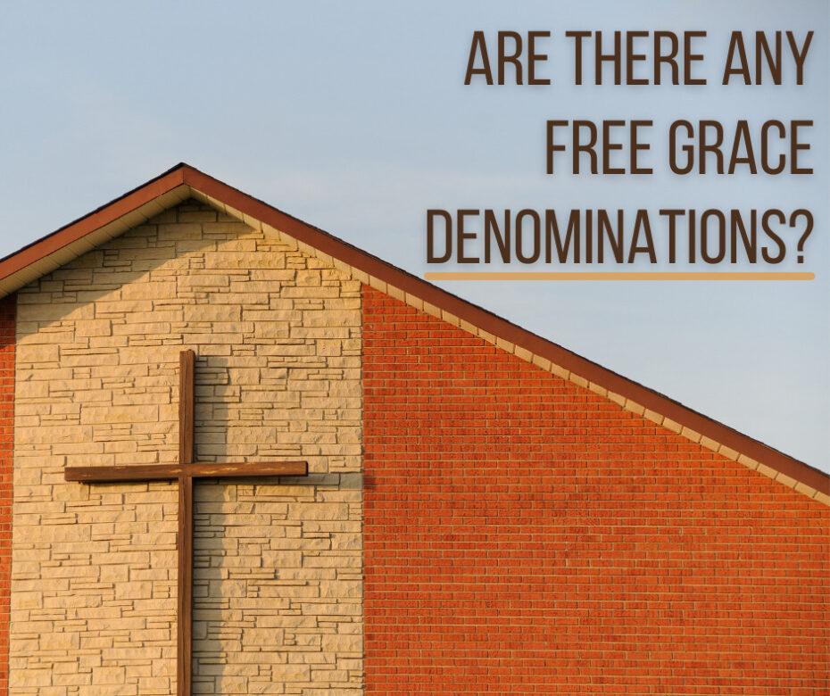 Are There Any Free Grace Denominations