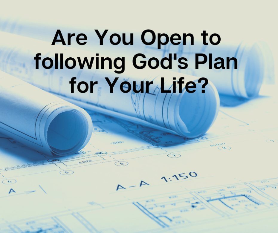 Are You Open to God's Plan for Your Life_
