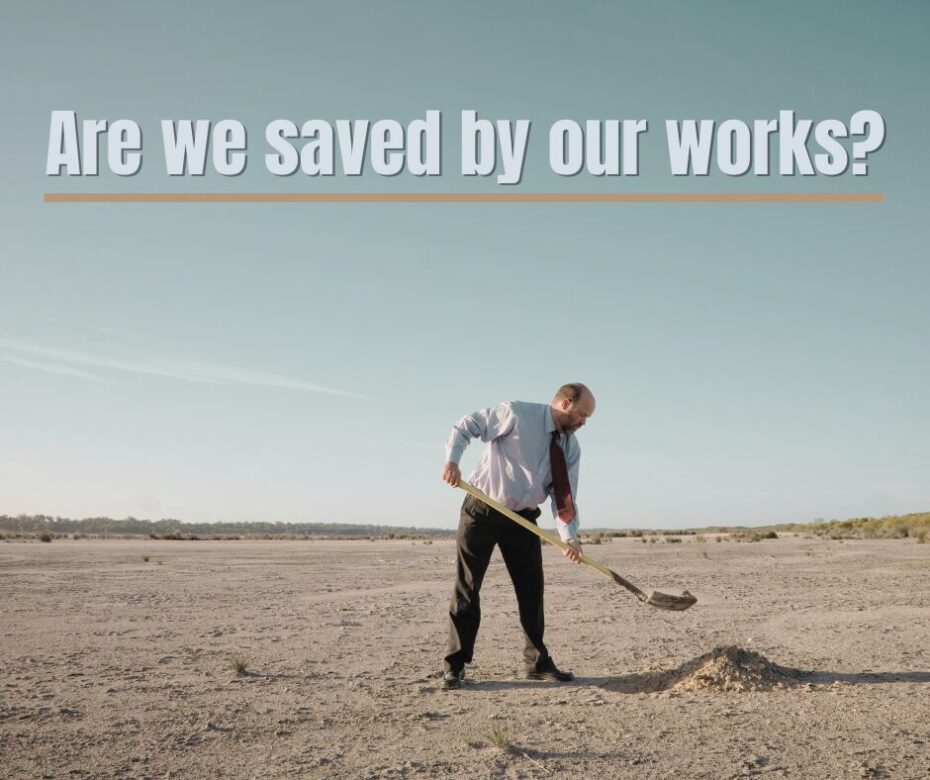 Are we saved by our works