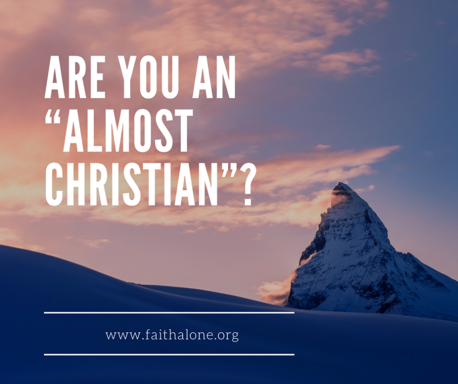 Are you an “almost Christian”_