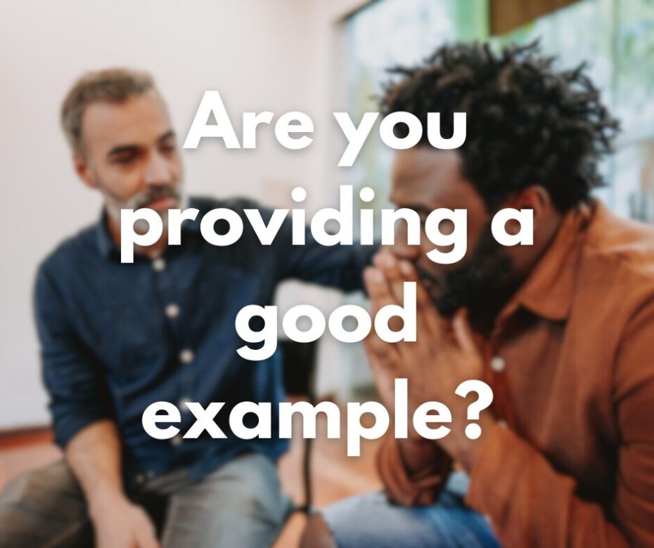 Are you providing a good example