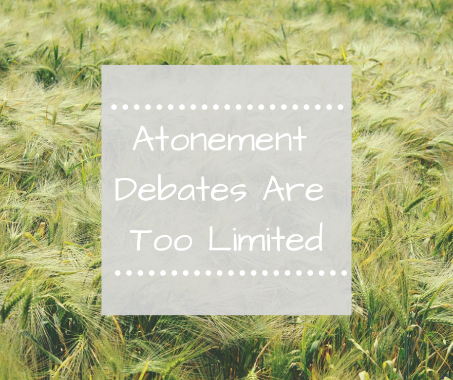 Atonement Debates Are Too Limited