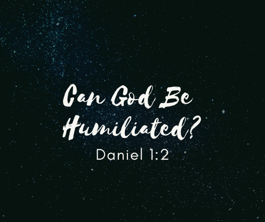 Can God Be Humiliated_