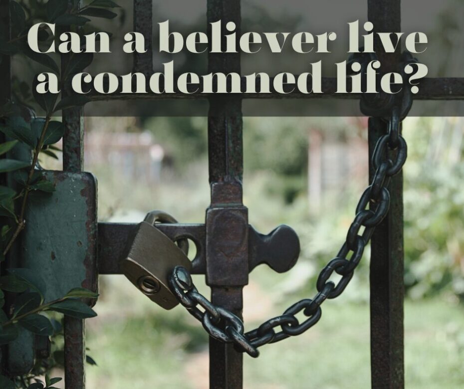 Can a believer live a condemned life