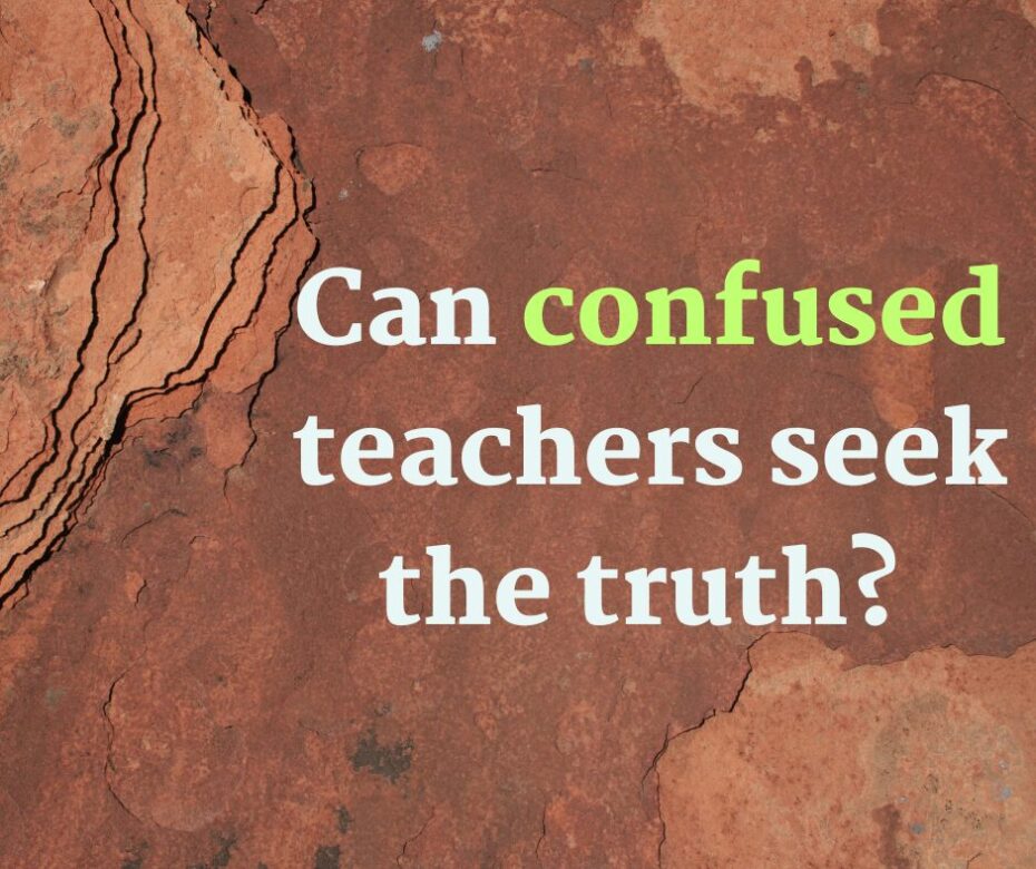 Can confused teachers seek the truth
