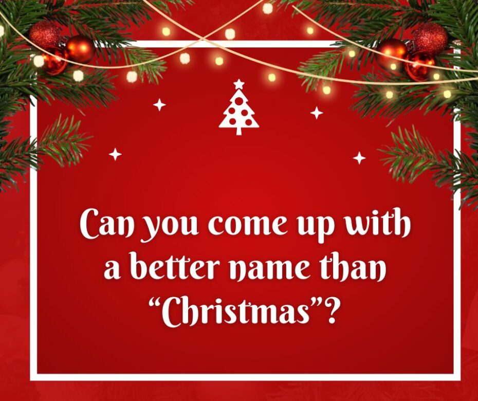 Can you come up with a better name than Christmas (1)