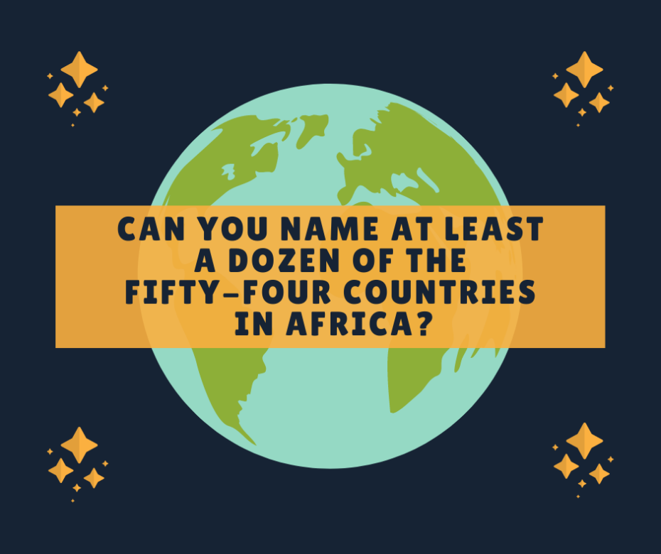 Can you name at least a dozen of the fifty-four countries in Africa_