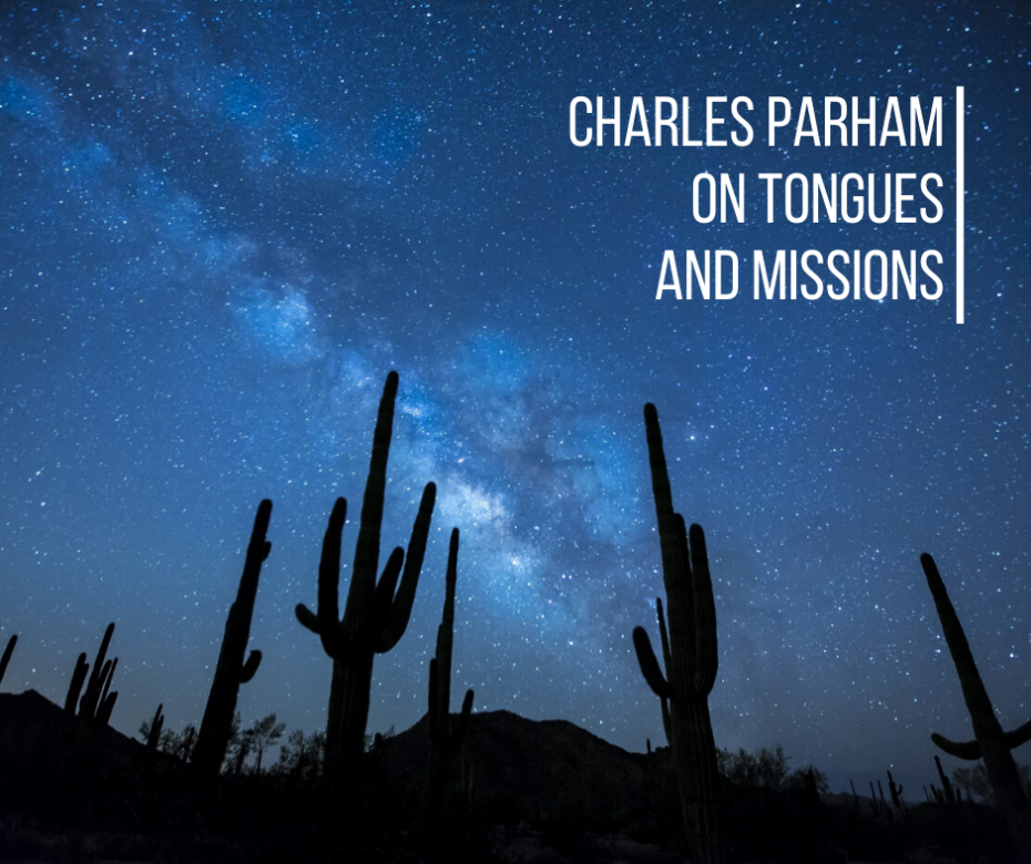 Charles Parham on Tongues and Missions