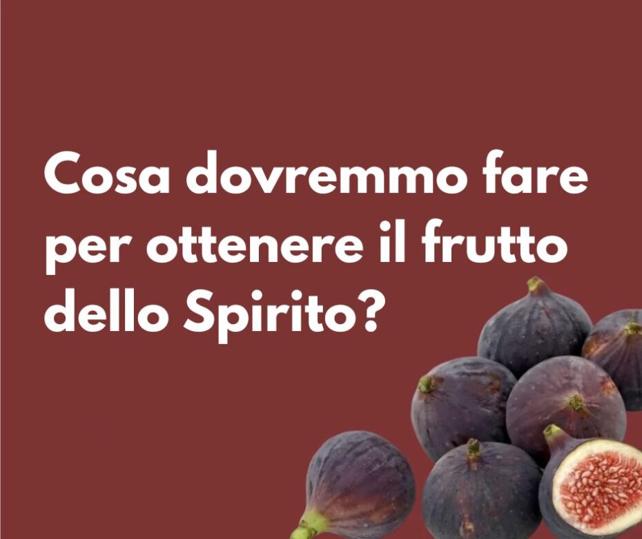 Che cos’è il frutto dello Spirito?