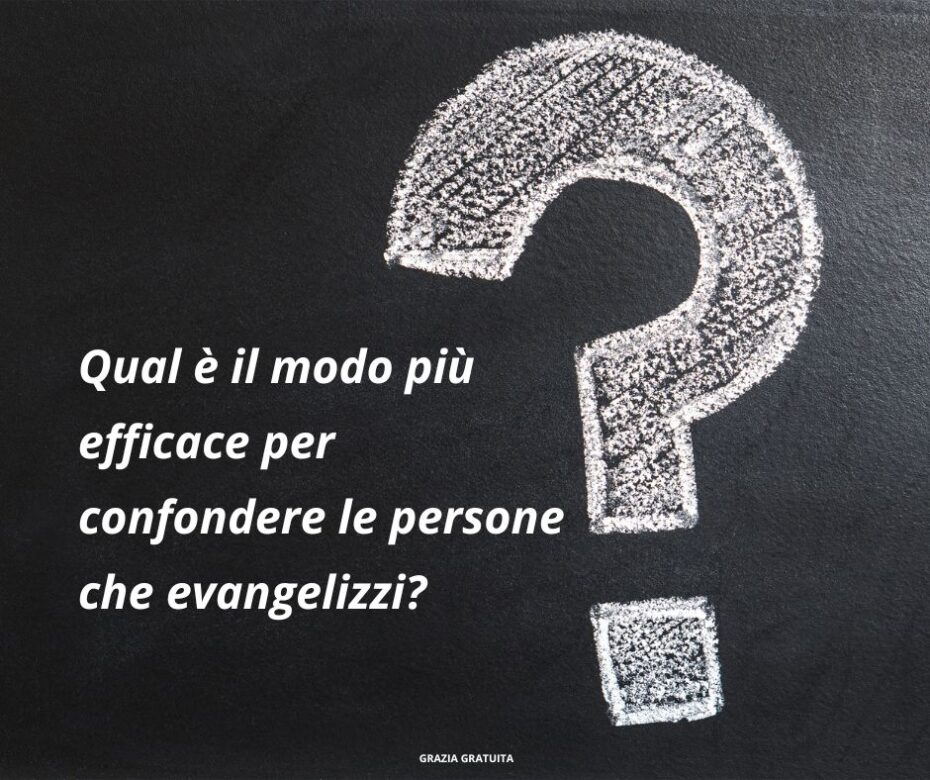 Come confondere le persone che evangelizzi