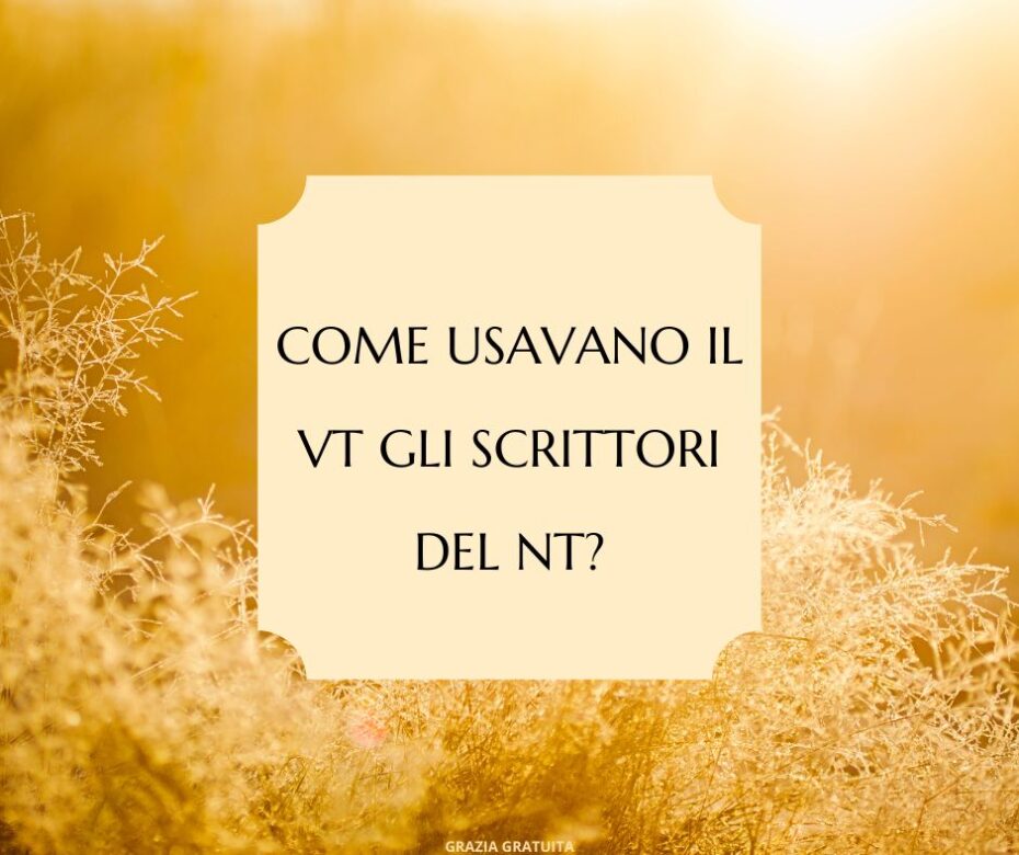 Come usavano il VT gli scrittori del NT?