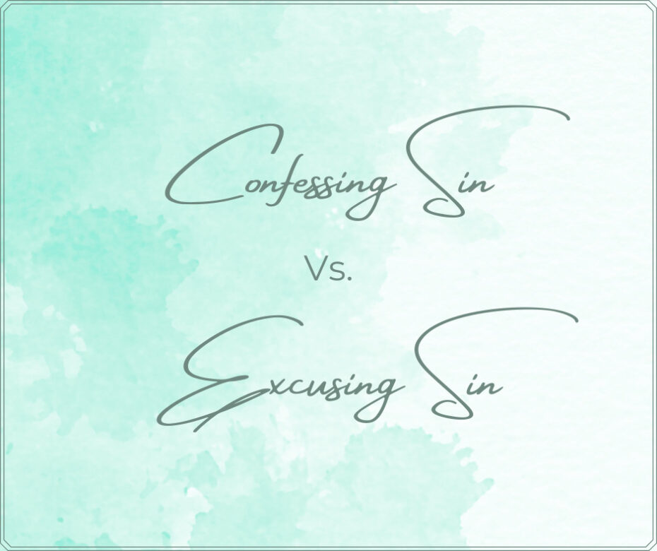 Confessing Sin Vs. Excusing Sin