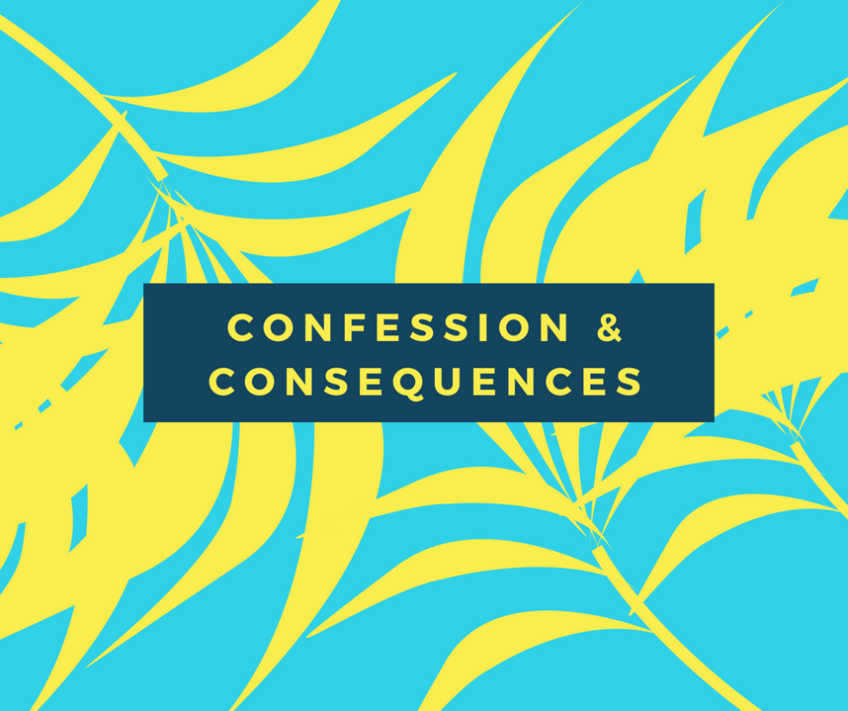 Confession & Consequences