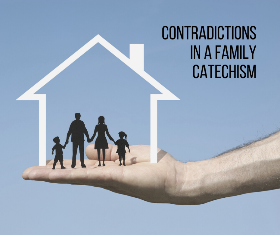 Contradictions in a Family Catechism