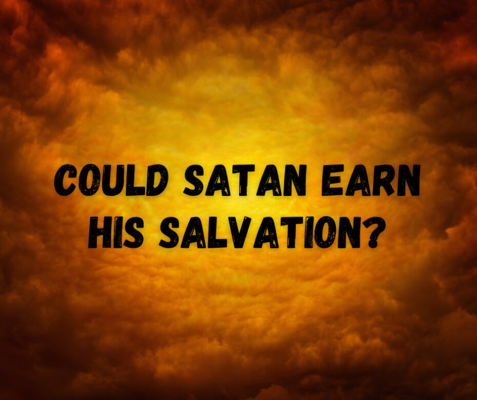 Could Satan earn his salvation