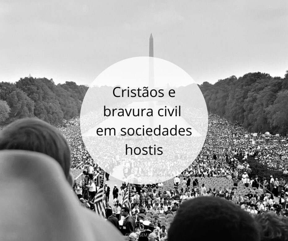 Cristãos e bravura civil em sociedades hostis