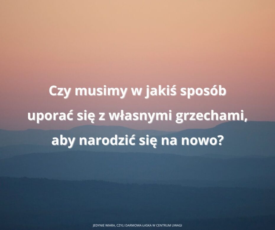 Czy musimy w jakiś sposób uporać się z własnymi grzechami, (1)