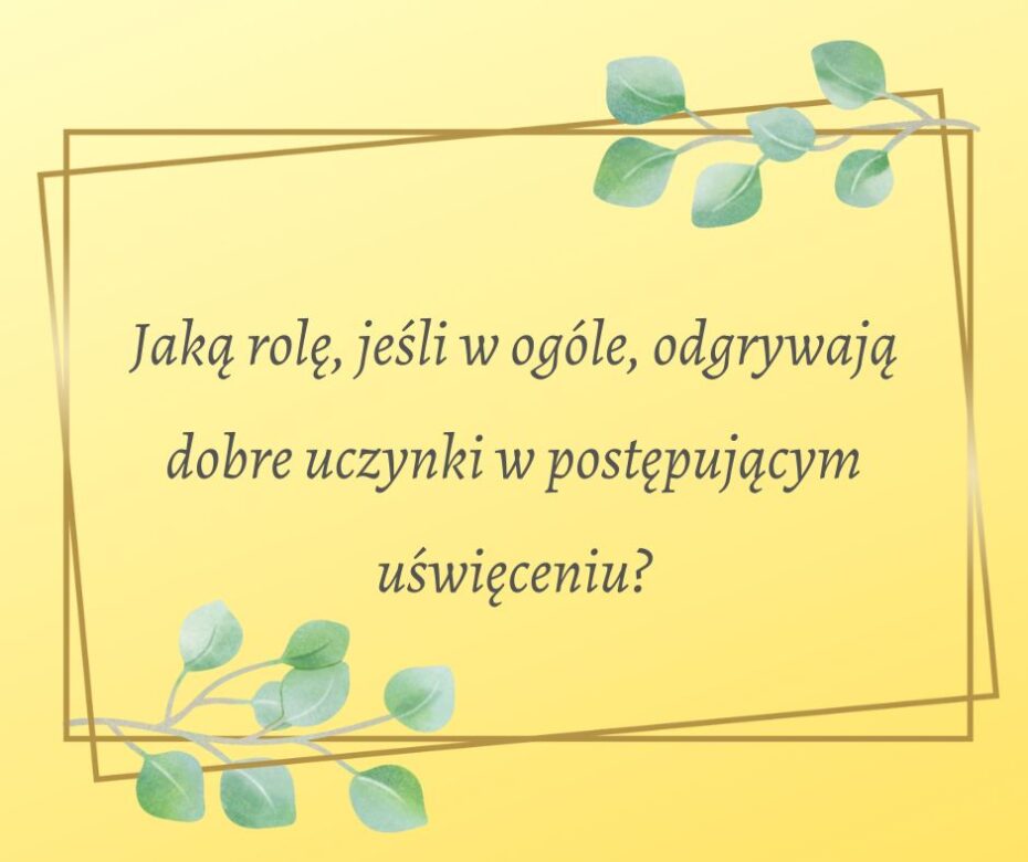 Czy uświęcenie jest z samej wiary, bez uczynków?