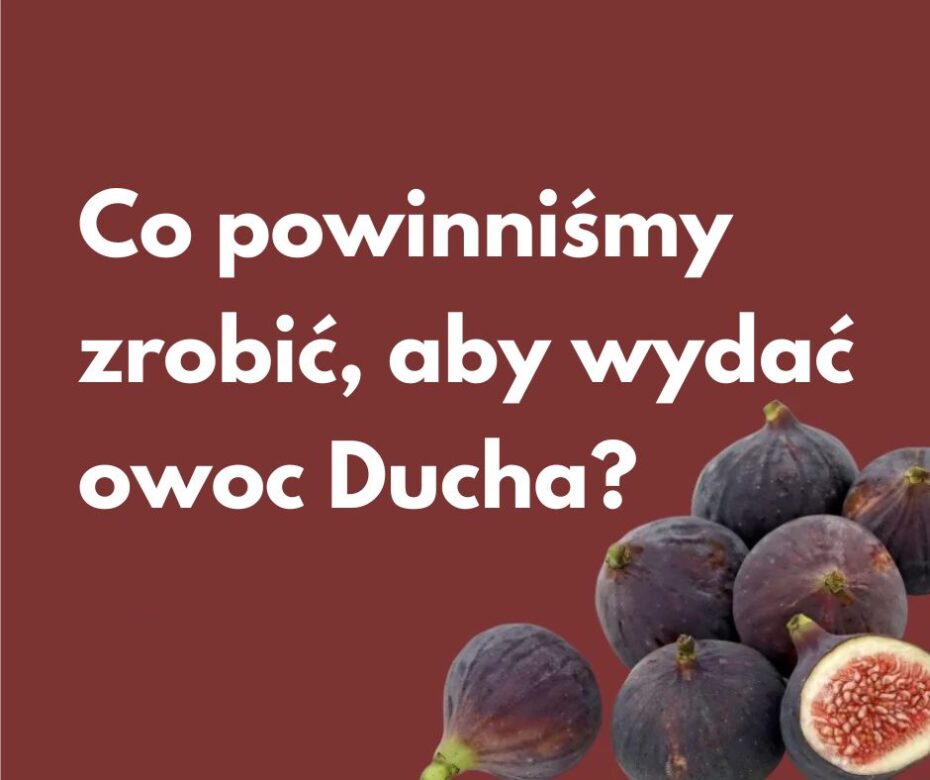 Czym jest owoc Ducha?