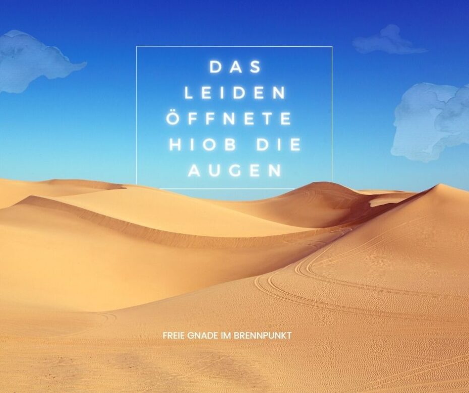 Das Leiden öffnete Hiob die Augen