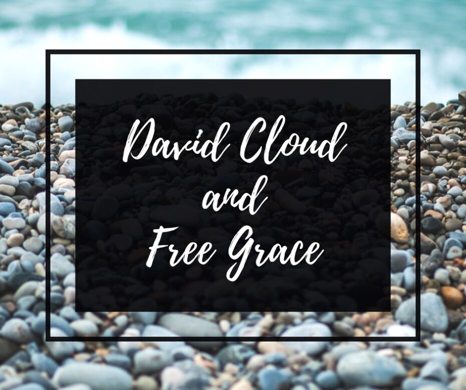 David Cloud and Free Grace