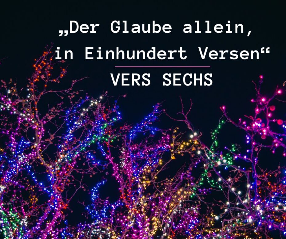 Der Glaube allein, in Einhundert Versen