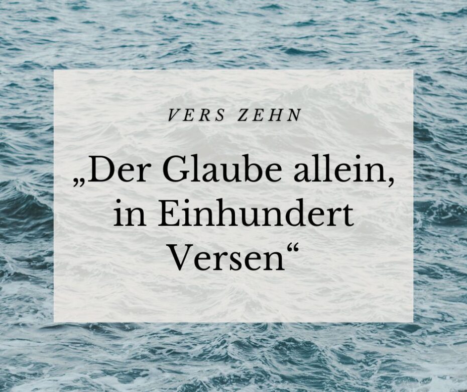 Der Glaube allein, in Einhundert Versen