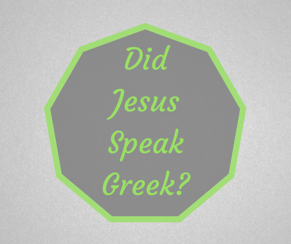 Did Jesus Speak Greek_