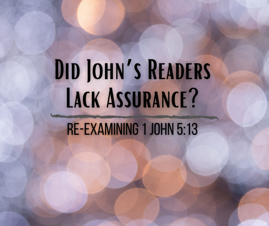 Did John’s Readers Lack Assurance_