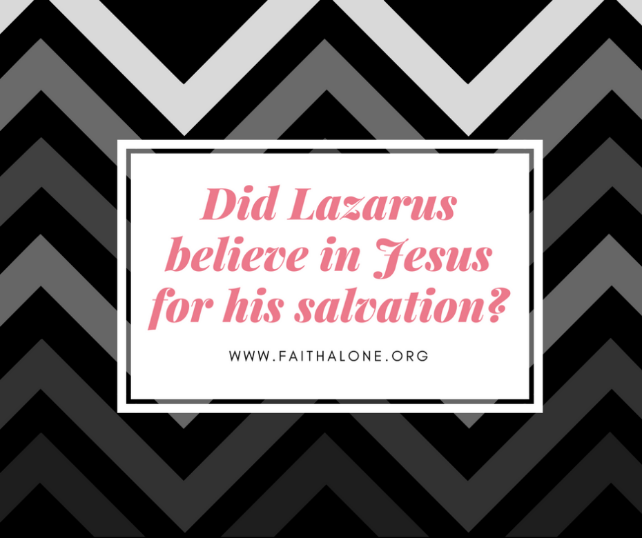 Did Lazarus believe in Jesus for his salvation