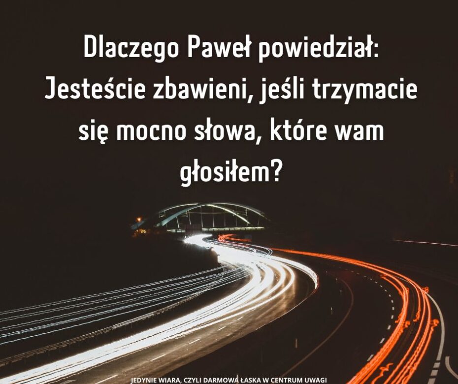 Dlaczego musimy trzymać się Ewangelii, aby być zbawionymi?