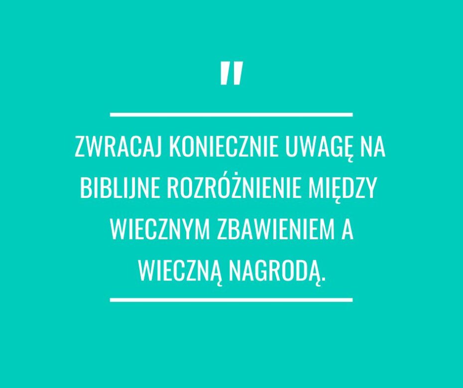 Dlaczego tak często fragmenty mówiące o wiecznej nagrodzie są niedostrzegane?