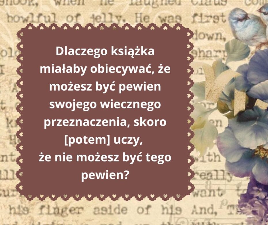 Dlaczego większość kalwinistów nie ma pewności [swego] zbawienia