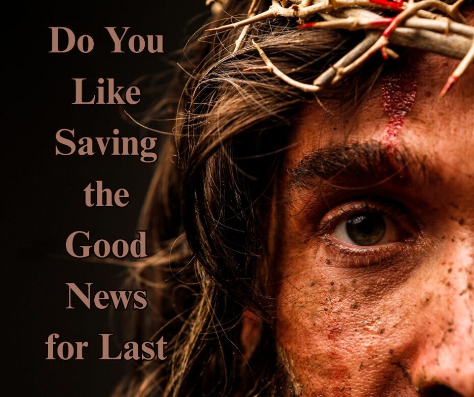 Do YOU like saving the good news for last