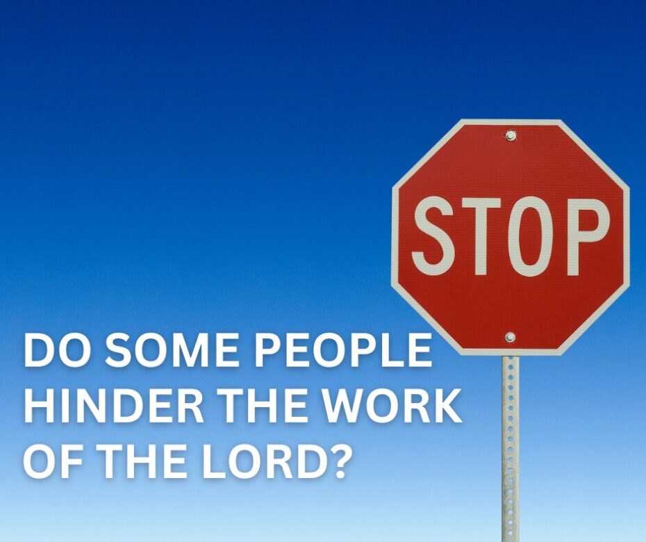 _Do some people hinder the work of the Lord
