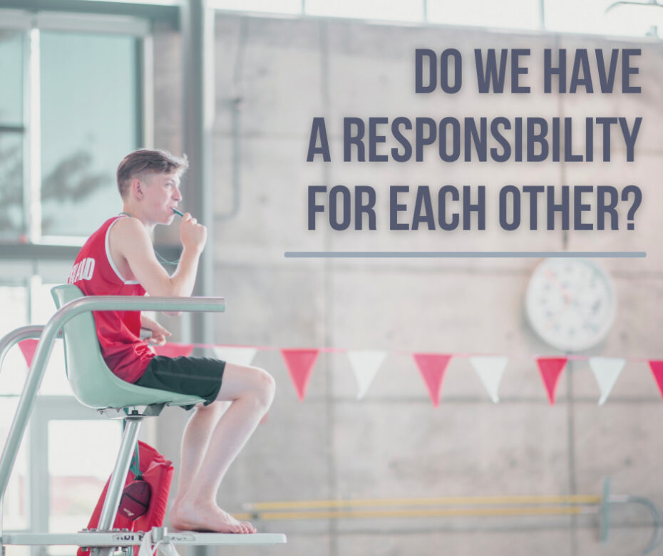 Do we have a responsibility for each other