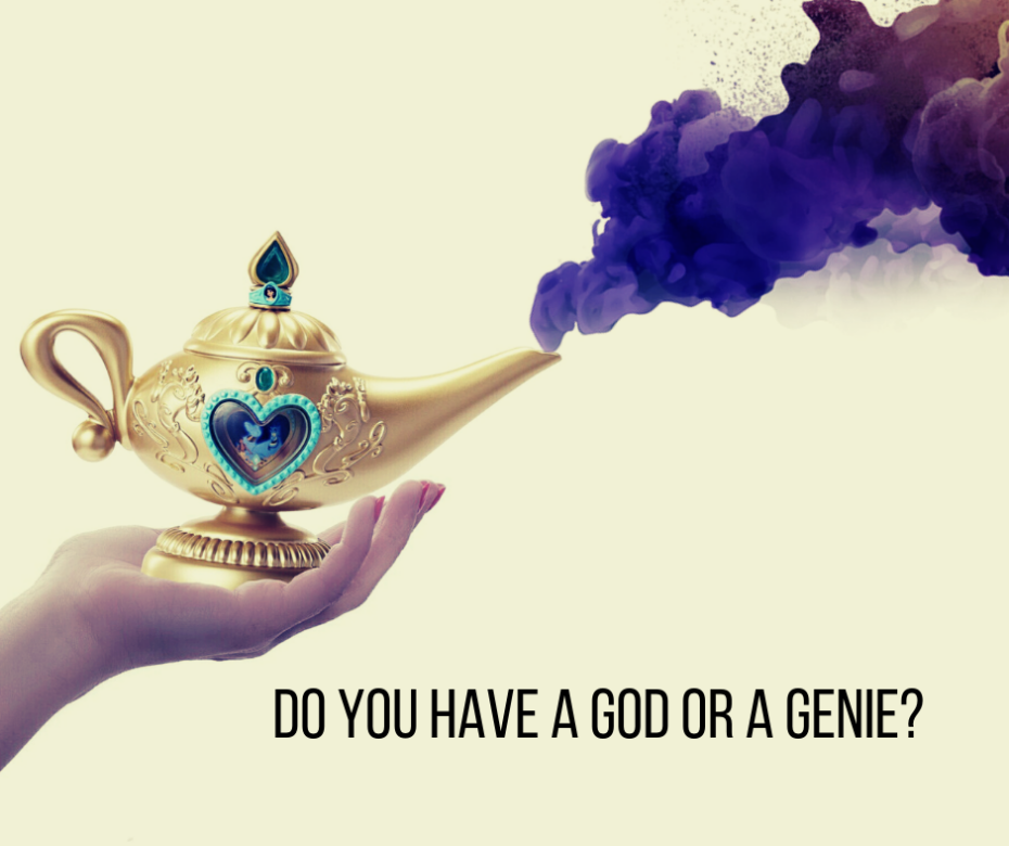 Do you have a God or a genie_