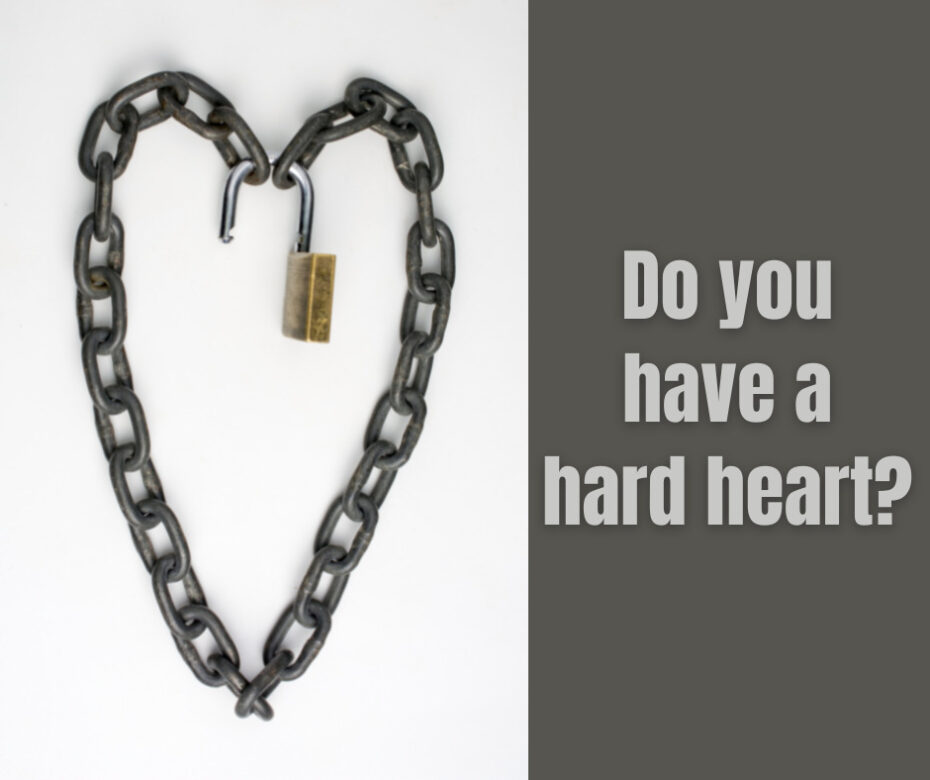 Do you have a hard heart