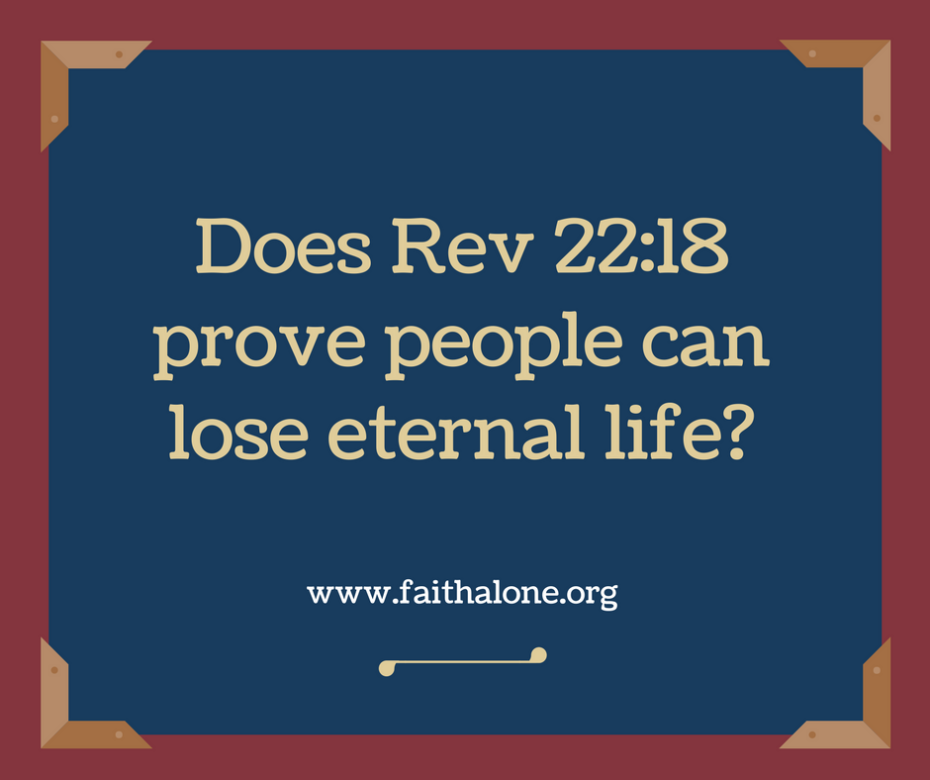 Does Rev 22_18 prove people can lose eternal life_