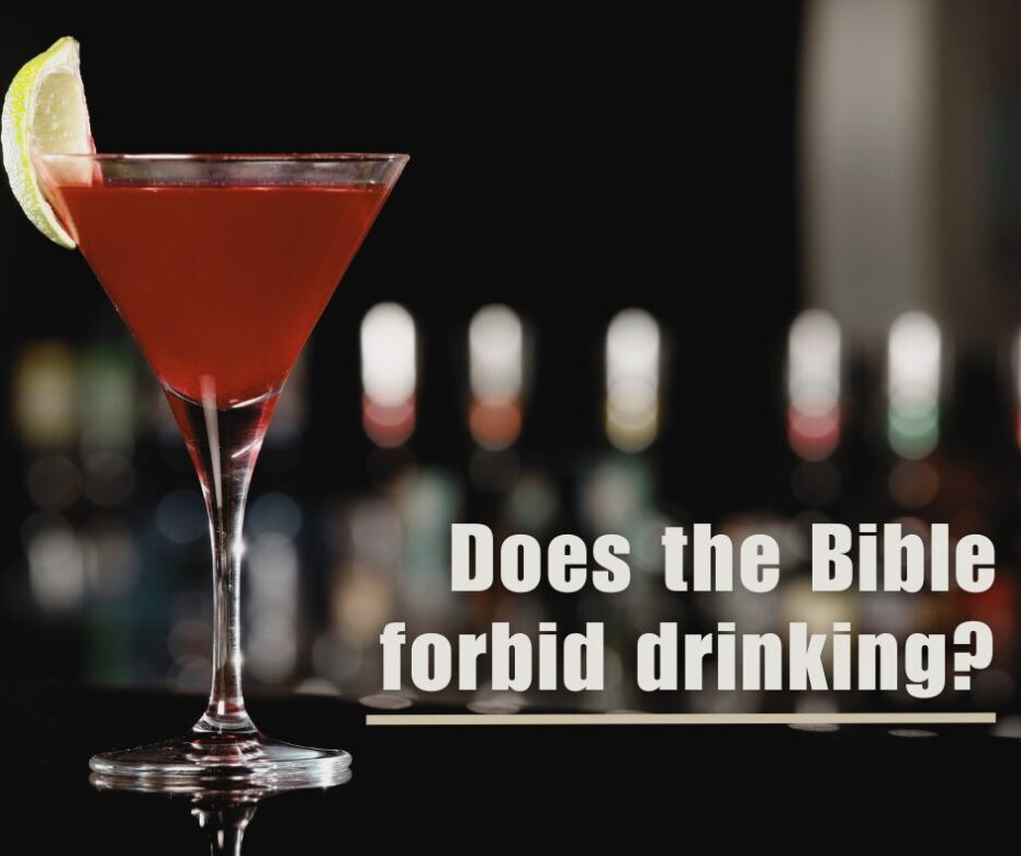 Does the Bible forbid drinking