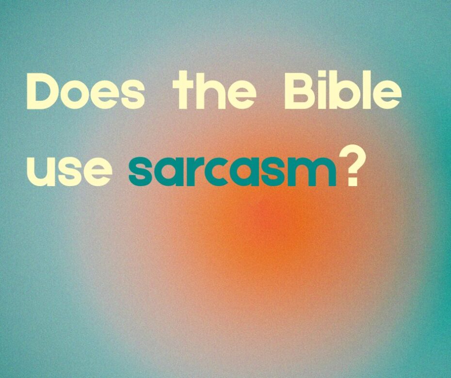 Does the Bible use sarcasm