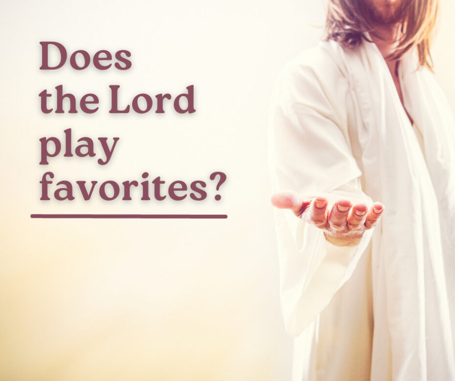 Does the Lord play favorites
