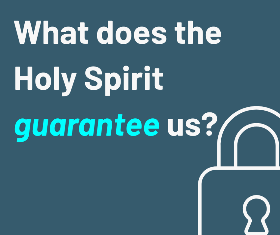 Does the Spirit only guarantee our eternal salvation